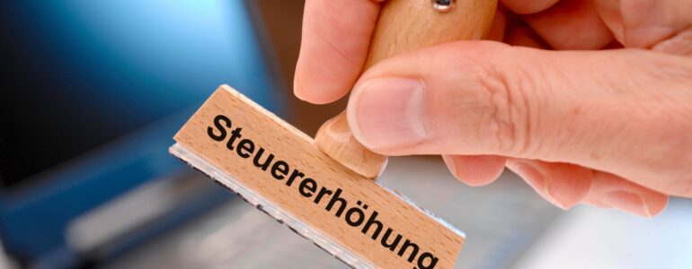 Erhöhung der Erbschaft- und Schenkungsteuer bei Übertragung oder Erwerb einer Immobilie durch Schenkung oder im Erbfall ab 2023